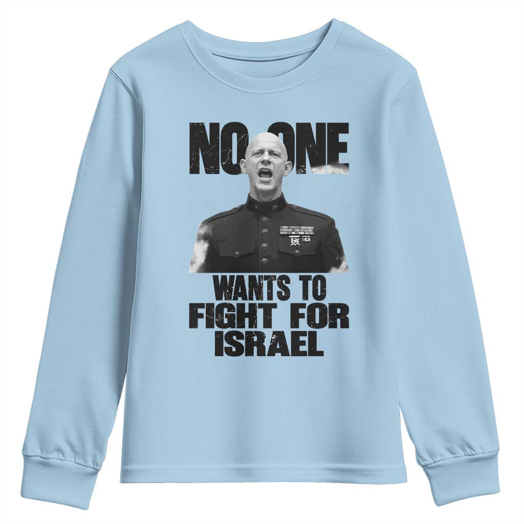 No One Wants To Fight For Israel Marine Veteran Statement Youth Sweatshirt America First Freedom Anti War