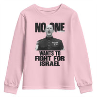 No One Wants To Fight For Israel Marine Veteran Statement Youth Sweatshirt America First Freedom Anti War
