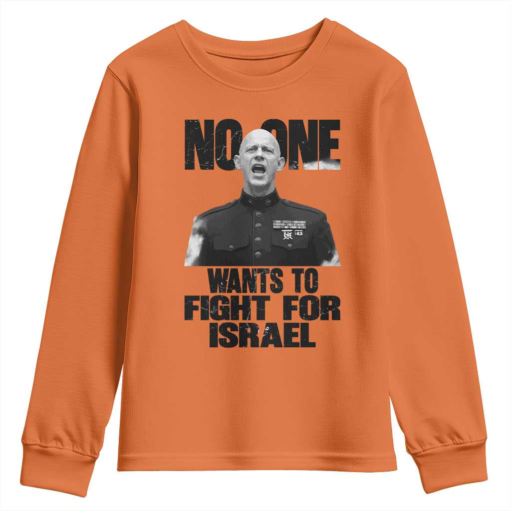 No One Wants To Fight For Israel Marine Veteran Statement Youth Sweatshirt America First Freedom Anti War
