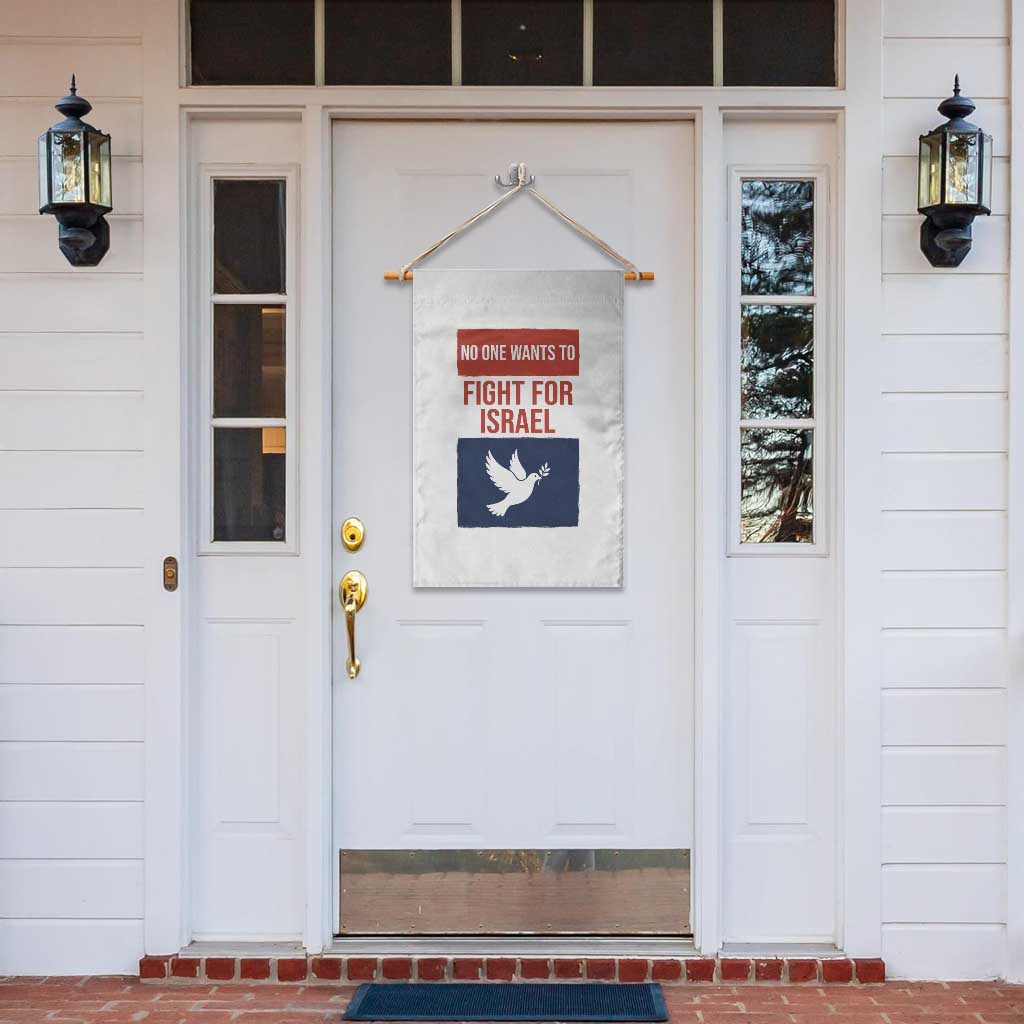 No One Wants To Fight For Israel Dove Garden Flag Peace Freedom Supporter Anti War
