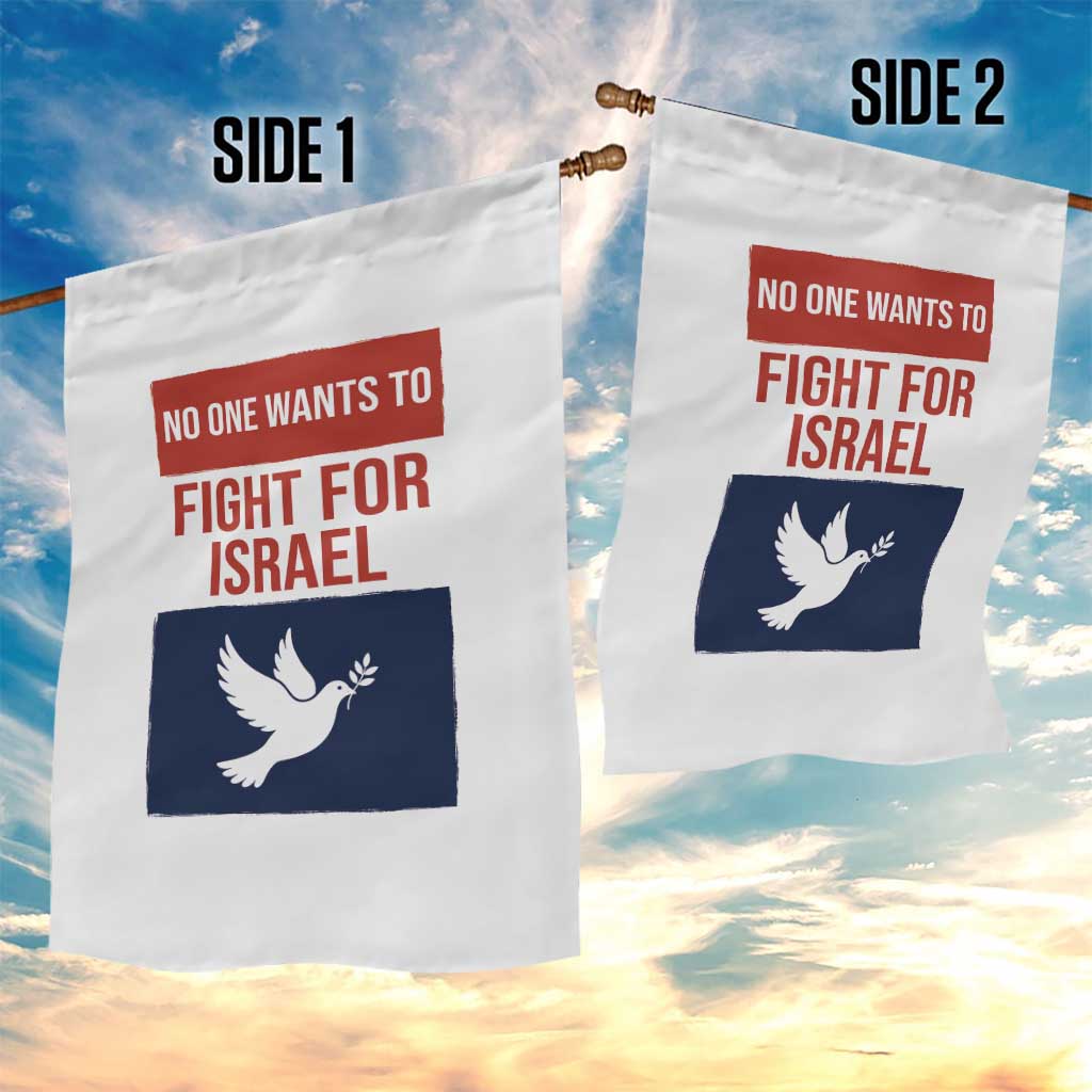 No One Wants To Fight For Israel Dove Garden Flag Peace Freedom Supporter Anti War