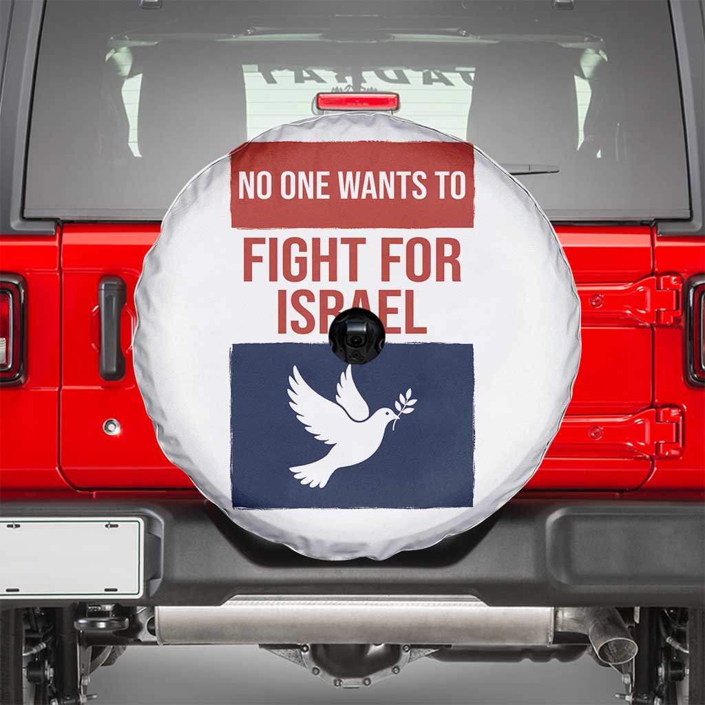No One Wants To Fight For Israel Dove Spare Tire Cover Peace Freedom Supporter Anti War