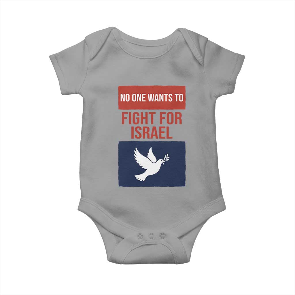 No One Wants To Fight For Israel Dove Baby Onesie Peace Freedom Supporter Anti War