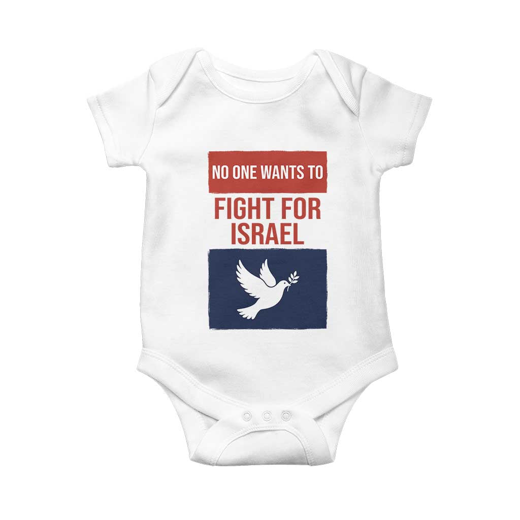 No One Wants To Fight For Israel Dove Baby Onesie Peace Freedom Supporter Anti War