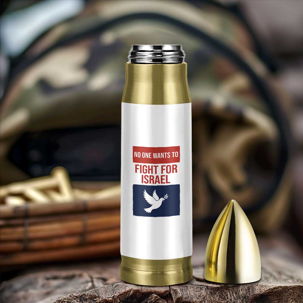 No One Wants To Fight For Israel Dove Bullet Tumbler Peace Freedom Supporter Anti War