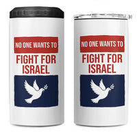 No One Wants To Fight For Israel Dove 4 in 1 Can Cooler Tumbler Peace Freedom Supporter Anti War
