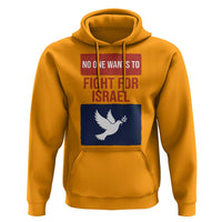 No One Wants To Fight For Israel Dove Hoodie Peace Freedom Supporter Anti War