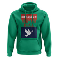No One Wants To Fight For Israel Dove Hoodie Peace Freedom Supporter Anti War