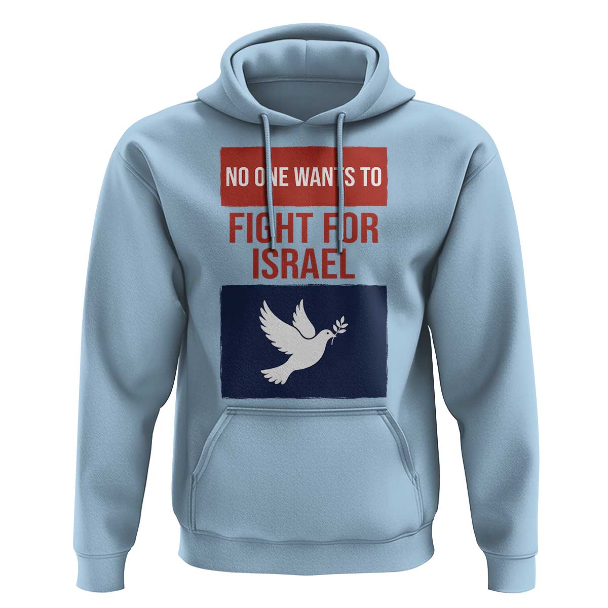 No One Wants To Fight For Israel Dove Hoodie Peace Freedom Supporter Anti War