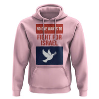 No One Wants To Fight For Israel Dove Hoodie Peace Freedom Supporter Anti War