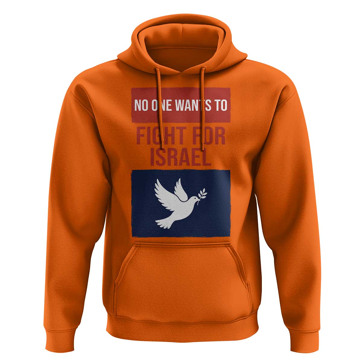 No One Wants To Fight For Israel Dove Hoodie Peace Freedom Supporter Anti War