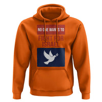 No One Wants To Fight For Israel Dove Hoodie Peace Freedom Supporter Anti War
