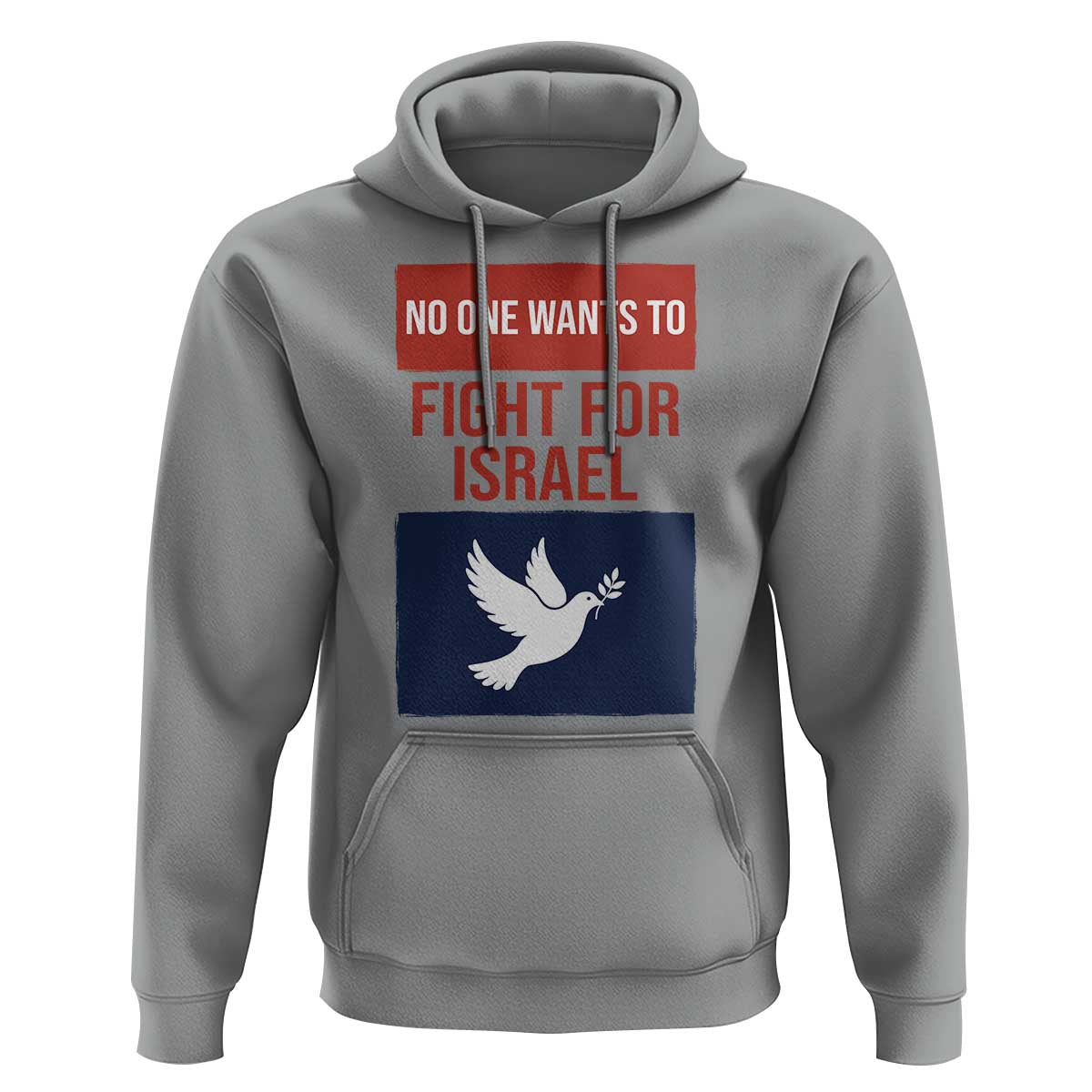 No One Wants To Fight For Israel Dove Hoodie Peace Freedom Supporter Anti War