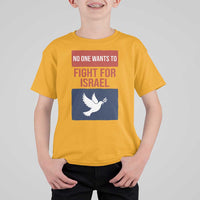 No One Wants To Fight For Israel Dove T Shirt For Kid Peace Freedom Supporter Anti War