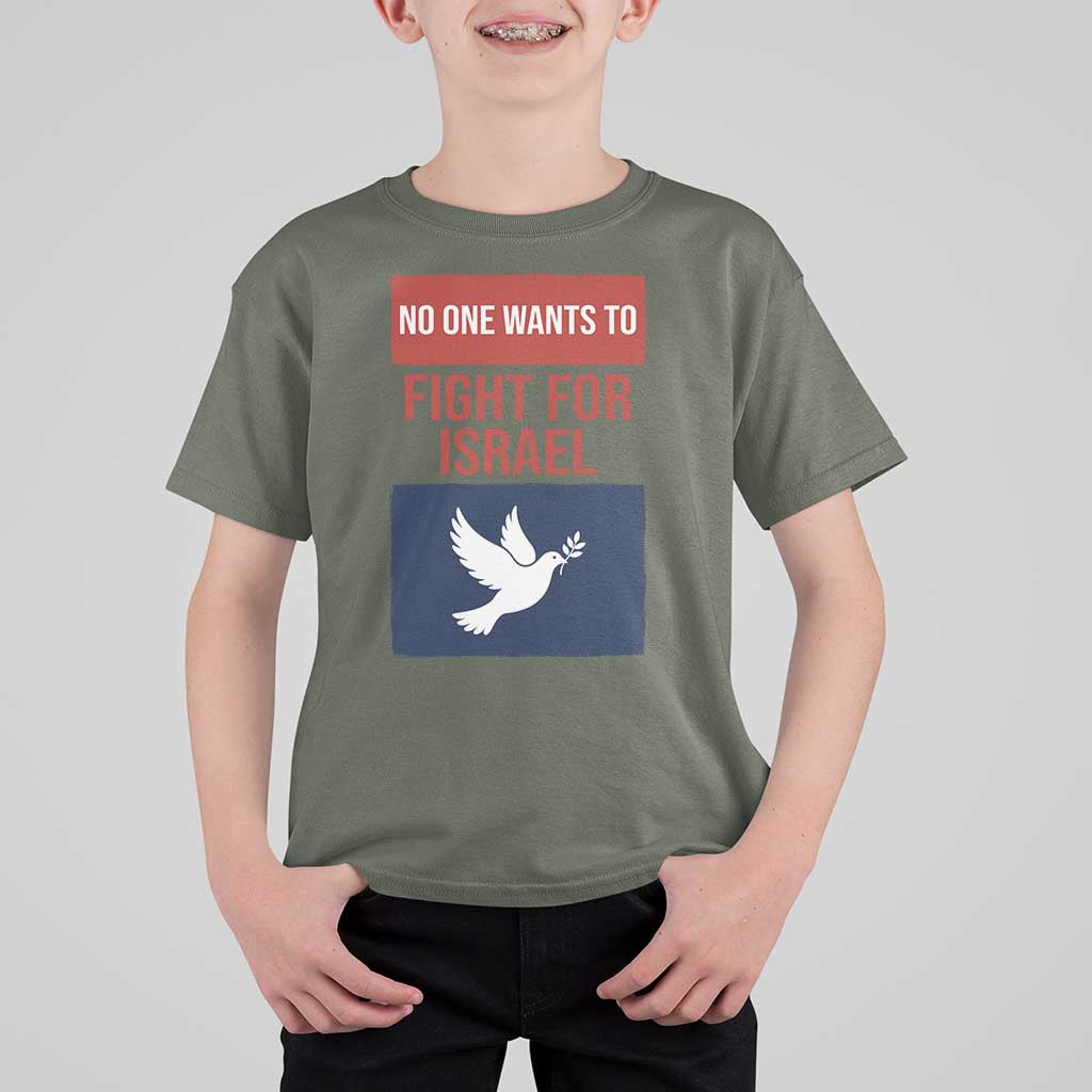 No One Wants To Fight For Israel Dove T Shirt For Kid Peace Freedom Supporter Anti War