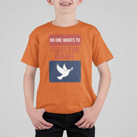 No One Wants To Fight For Israel Dove T Shirt For Kid Peace Freedom Supporter Anti War