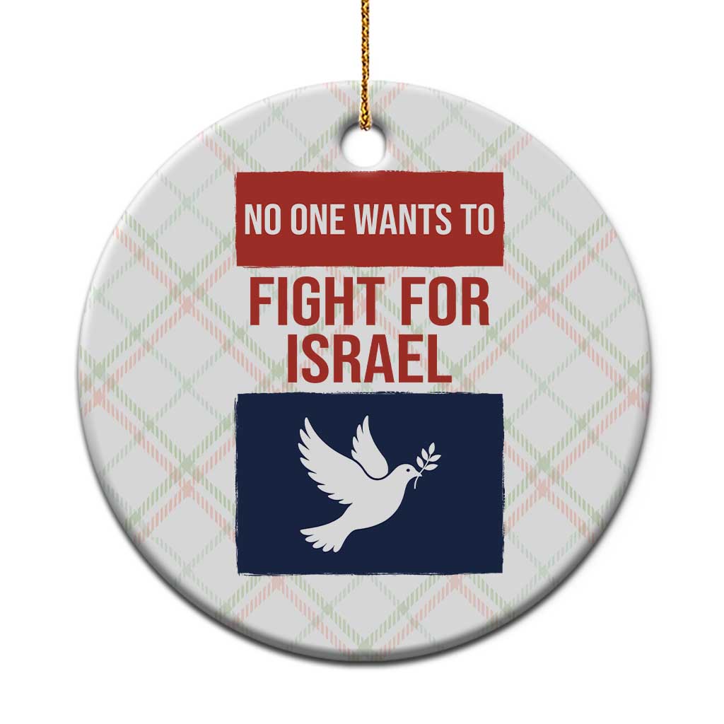 No One Wants To Fight For Israel Dove Ceramic Ornament Peace Freedom Supporter Anti War