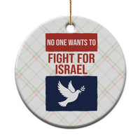 No One Wants To Fight For Israel Dove Ceramic Ornament Peace Freedom Supporter Anti War