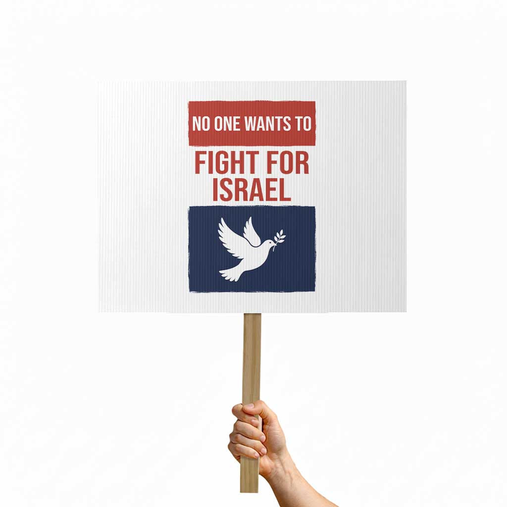 No One Wants To Fight For Israel Dove Protest Sign Peace Freedom Supporter Anti War