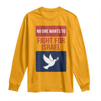 No One Wants To Fight For Israel Dove Long Sleeve Shirt Peace Freedom Supporter Anti War