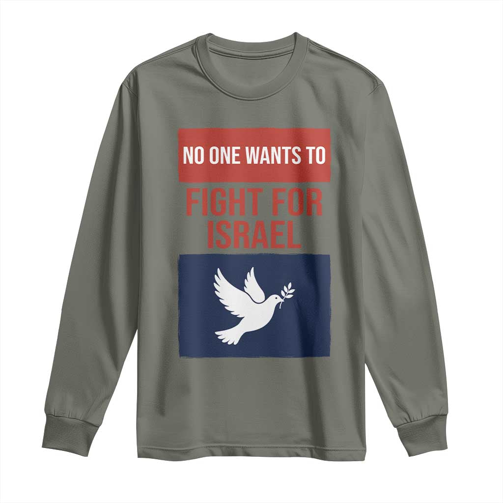 No One Wants To Fight For Israel Dove Long Sleeve Shirt Peace Freedom Supporter Anti War