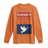 No One Wants To Fight For Israel Dove Long Sleeve Shirt Peace Freedom Supporter Anti War