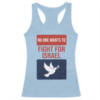 No One Wants To Fight For Israel Dove Racerback Tank Top Peace Freedom Supporter Anti War