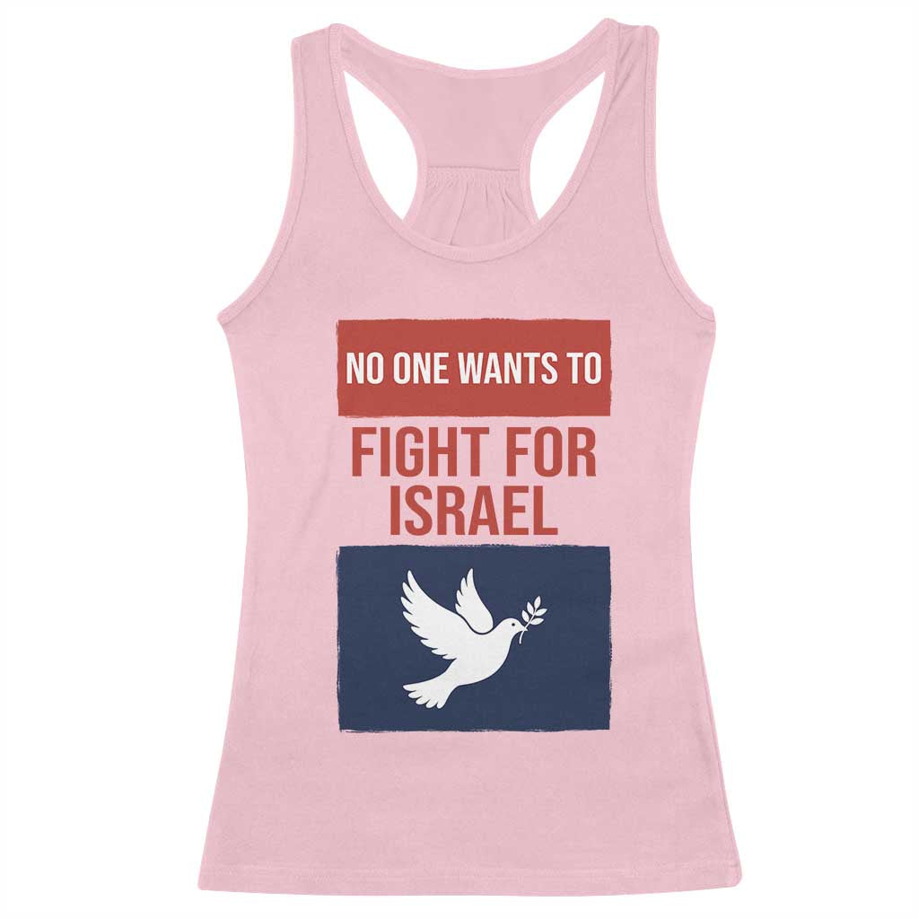 No One Wants To Fight For Israel Dove Racerback Tank Top Peace Freedom Supporter Anti War