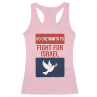 No One Wants To Fight For Israel Dove Racerback Tank Top Peace Freedom Supporter Anti War
