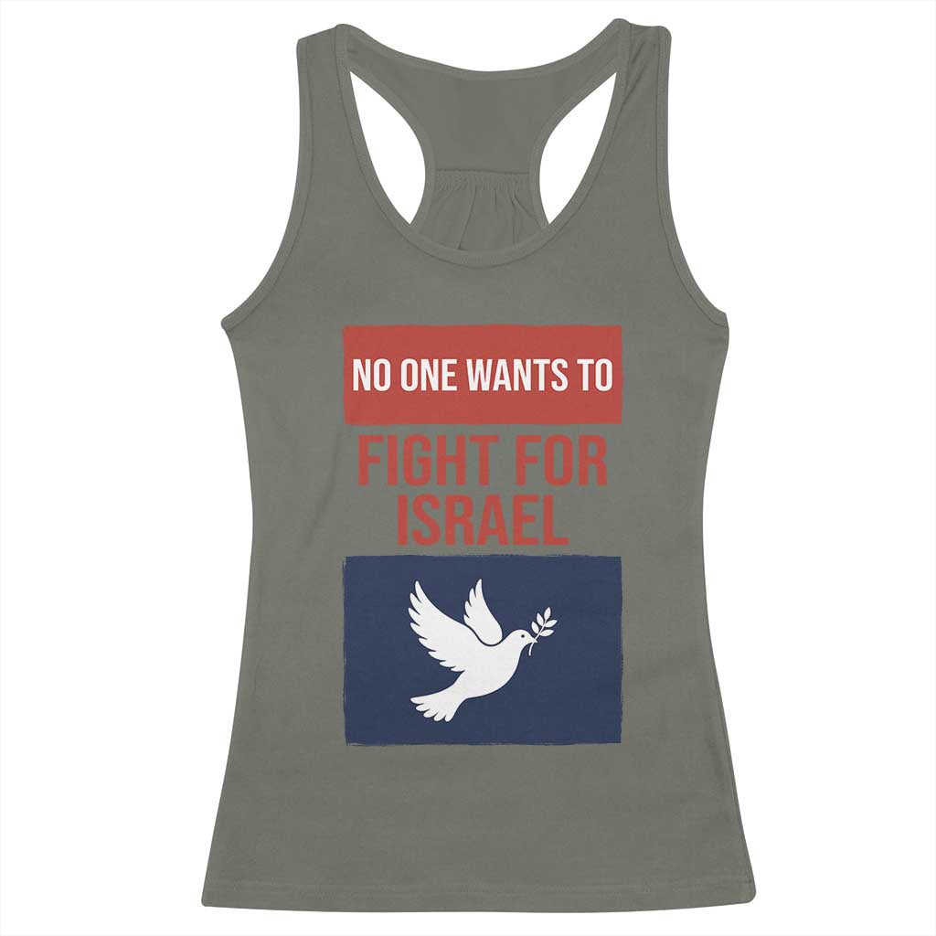 No One Wants To Fight For Israel Dove Racerback Tank Top Peace Freedom Supporter Anti War