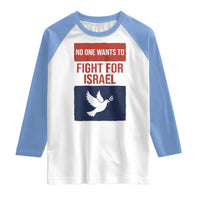 No One Wants To Fight For Israel Dove Raglan Shirt Peace Freedom Supporter Anti War
