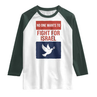 No One Wants To Fight For Israel Dove Raglan Shirt Peace Freedom Supporter Anti War