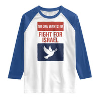 No One Wants To Fight For Israel Dove Raglan Shirt Peace Freedom Supporter Anti War