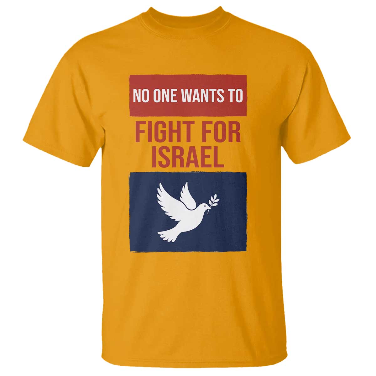 No One Wants To Fight For Israel Dove T Shirt Peace Freedom Supporter Anti War