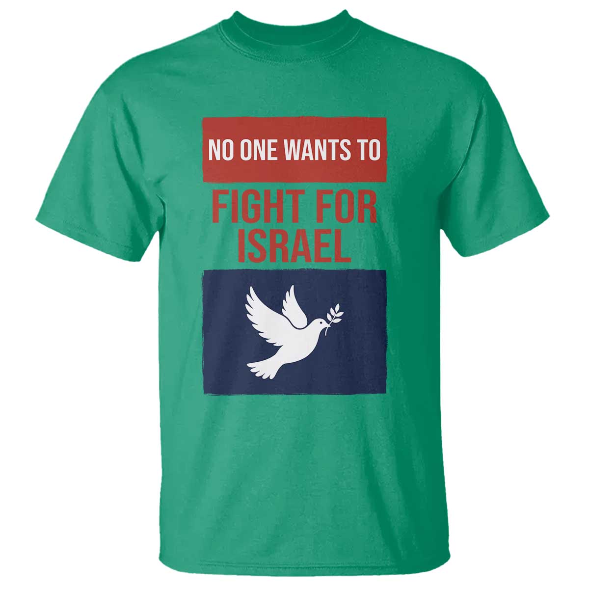 No One Wants To Fight For Israel Dove T Shirt Peace Freedom Supporter Anti War