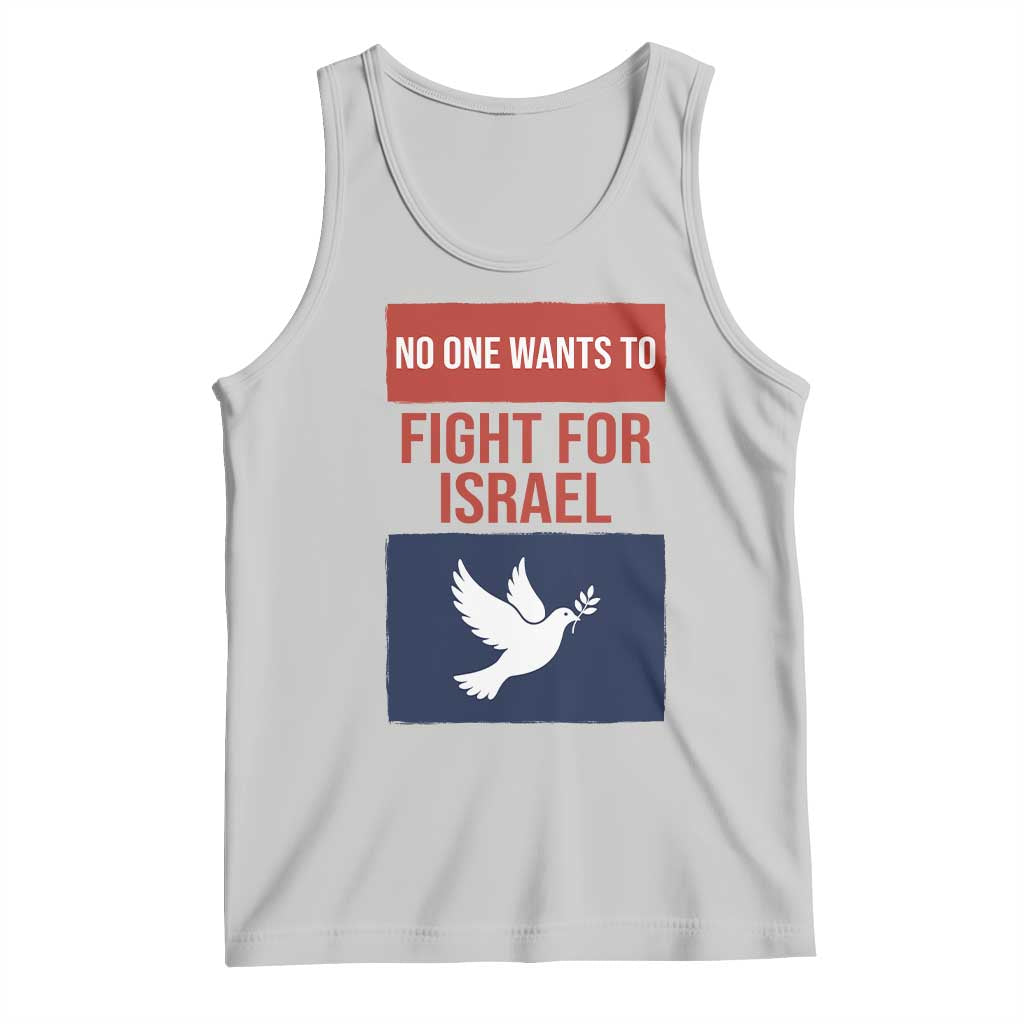 No One Wants To Fight For Israel Dove Tank Top Peace Freedom Supporter Anti War