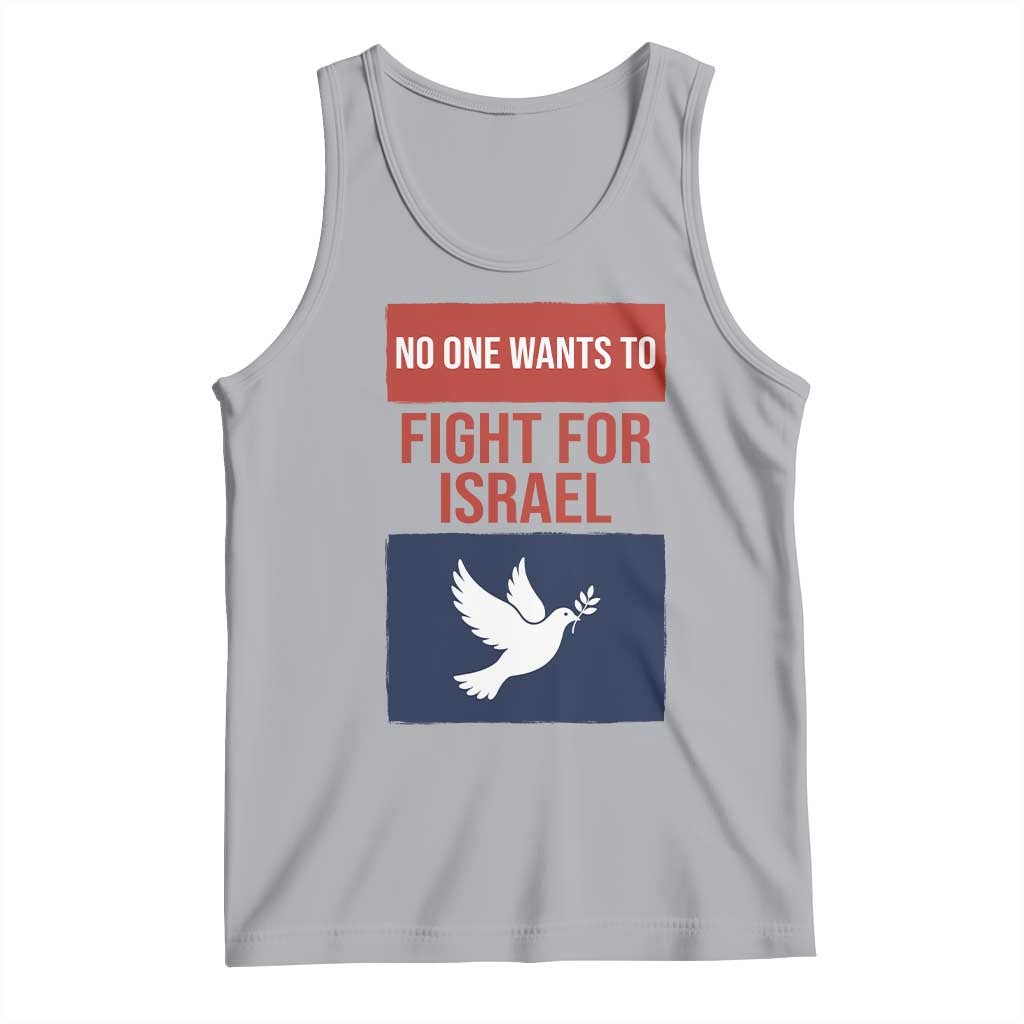 No One Wants To Fight For Israel Dove Tank Top Peace Freedom Supporter Anti War