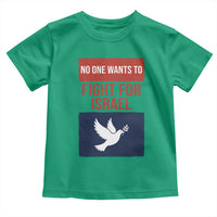 No One Wants To Fight For Israel Dove Toddler T Shirt Peace Freedom Supporter Anti War