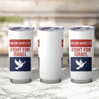 No One Wants To Fight For Israel Dove Tumbler Cup Peace Freedom Supporter Anti War