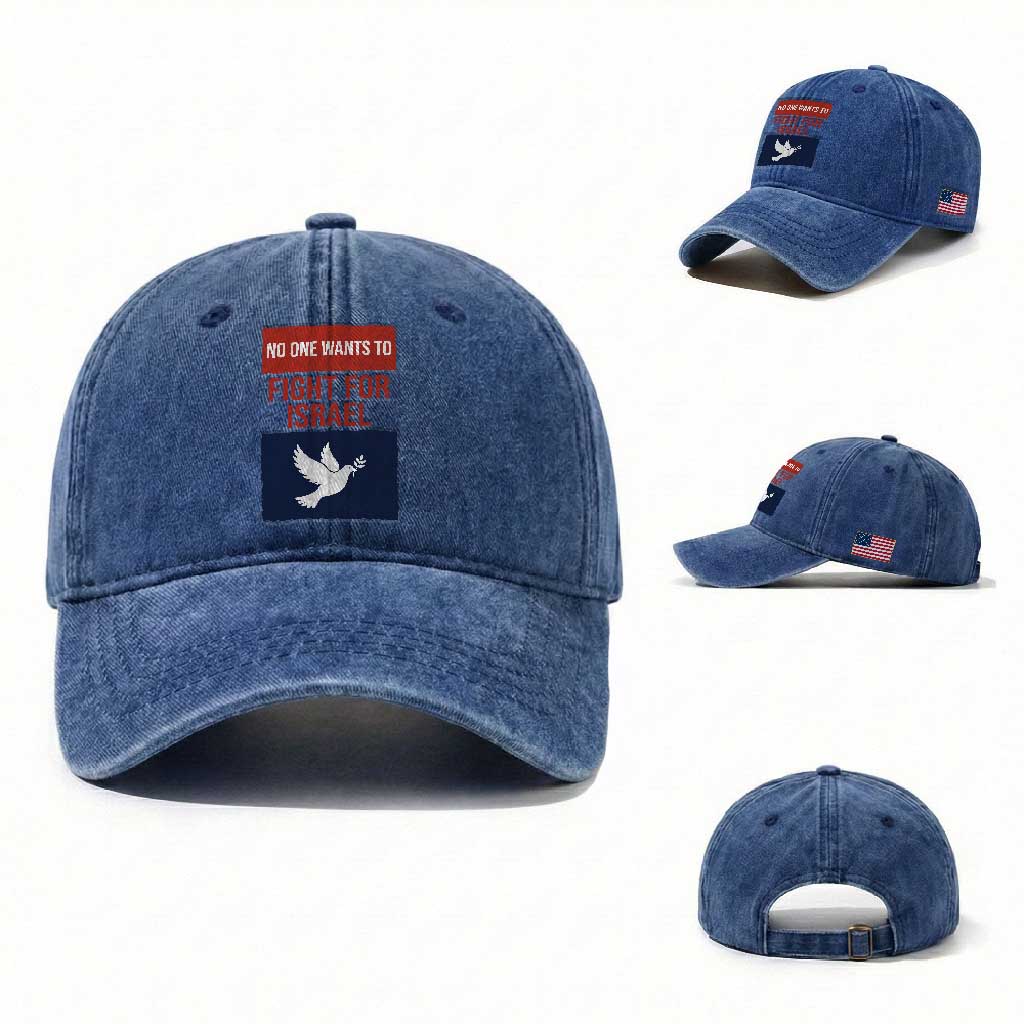 No One Wants To Fight For Israel Dove Washed Cotton Baseball Cap Peace Freedom Supporter Anti War