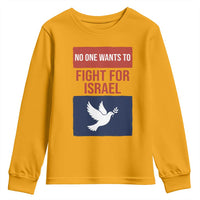No One Wants To Fight For Israel Dove Youth Sweatshirt Peace Freedom Supporter Anti War