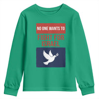 No One Wants To Fight For Israel Dove Youth Sweatshirt Peace Freedom Supporter Anti War