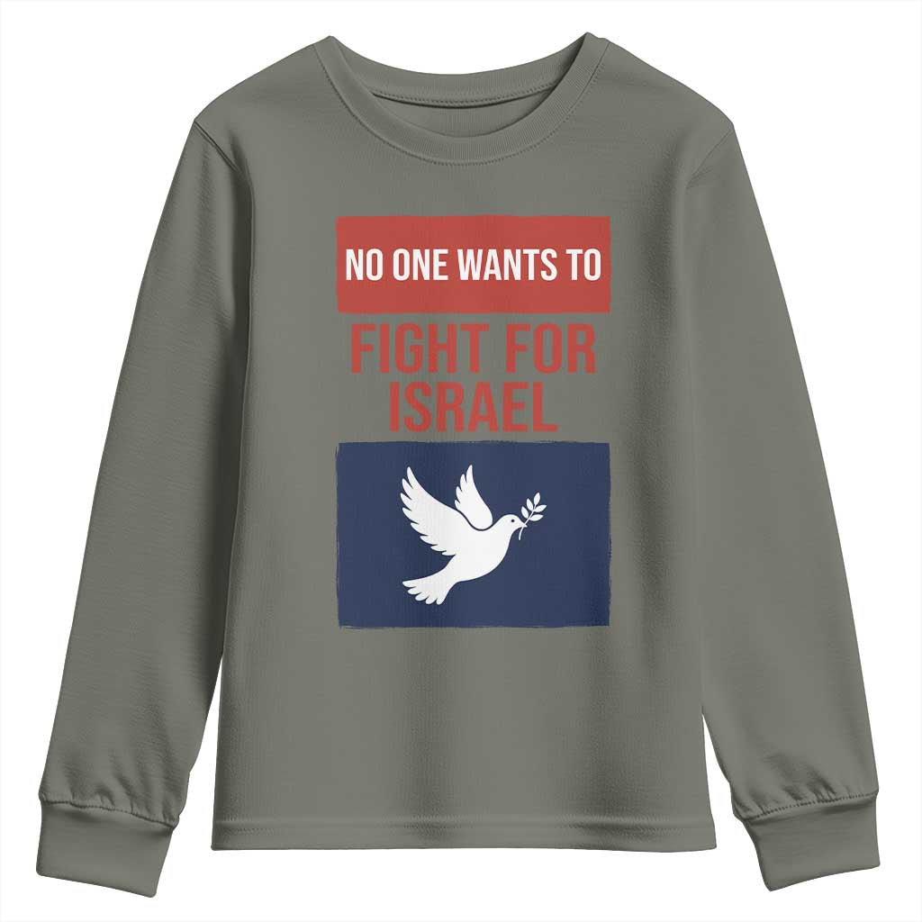 No One Wants To Fight For Israel Dove Youth Sweatshirt Peace Freedom Supporter Anti War