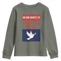 No One Wants To Fight For Israel Dove Youth Sweatshirt Peace Freedom Supporter Anti War