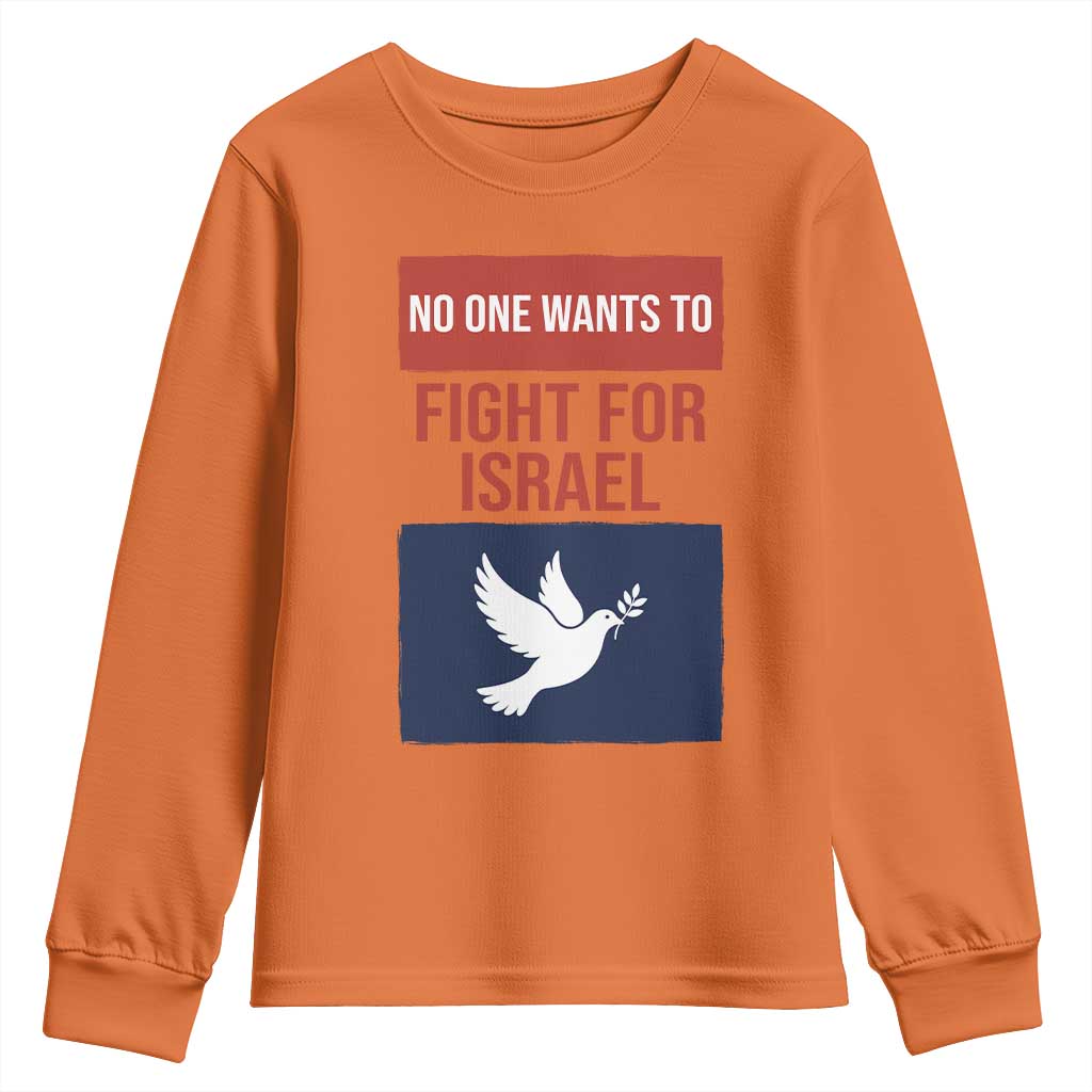 No One Wants To Fight For Israel Dove Youth Sweatshirt Peace Freedom Supporter Anti War