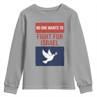 No One Wants To Fight For Israel Dove Youth Sweatshirt Peace Freedom Supporter Anti War