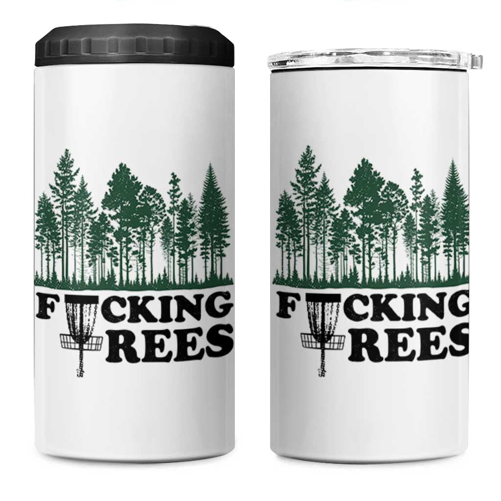 Funny Forest Disc Golf Humor Fcking Trees 4 in 1 Can Cooler Tumbler