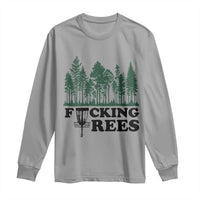 Funny Forest Disc Golf Humor Fcking Trees Long Sleeve Shirt