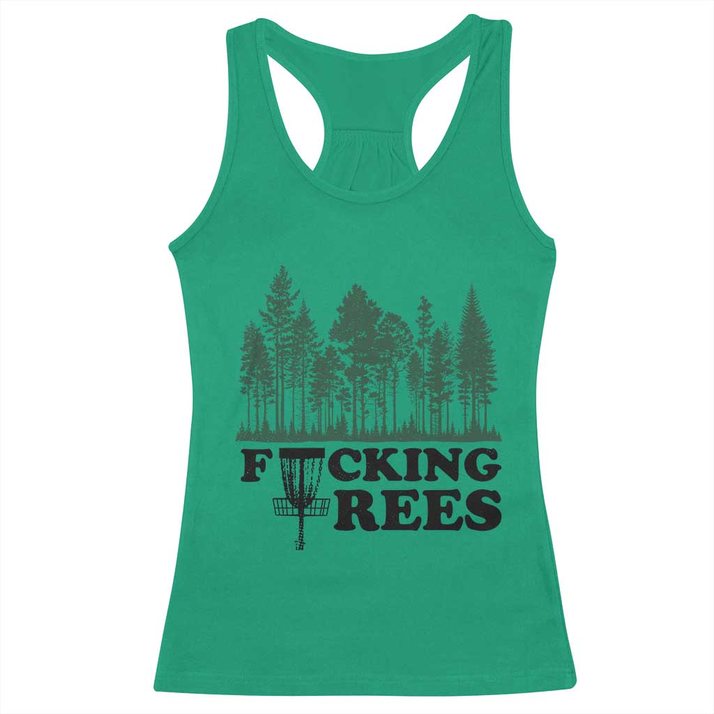 Funny Forest Disc Golf Humor Fcking Trees Racerback Tank Top