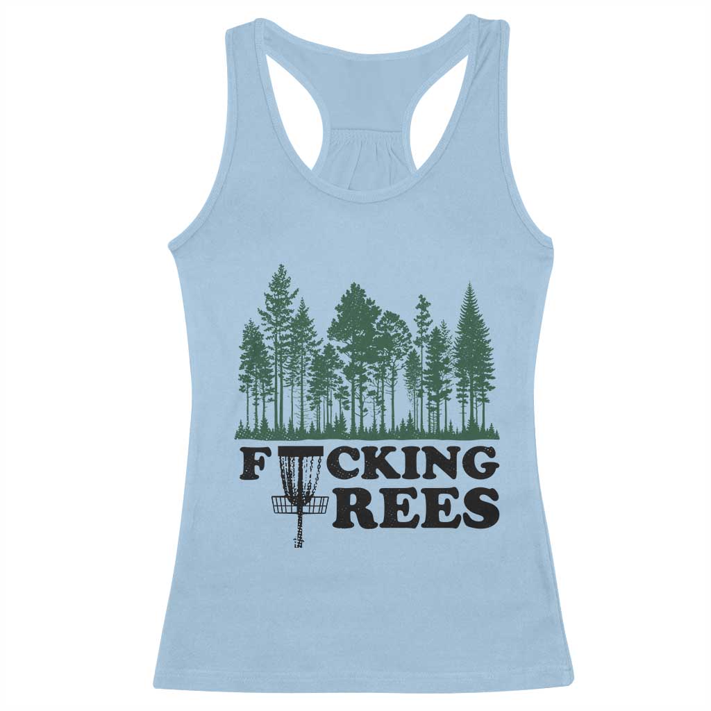 Funny Forest Disc Golf Humor Fcking Trees Racerback Tank Top